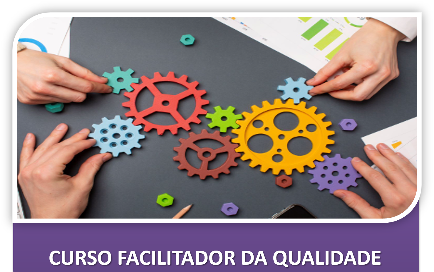 Curso Facilitador da Qualidade (32 horas-aula)